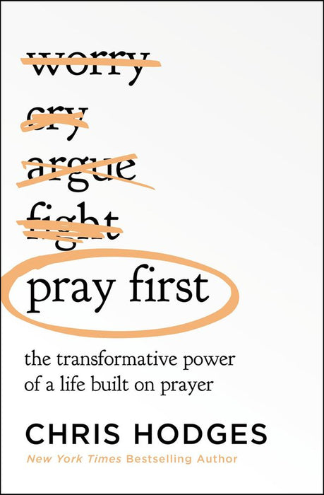 Pray First: The Transformative Power of a Life Built on Prayer (Paperback)