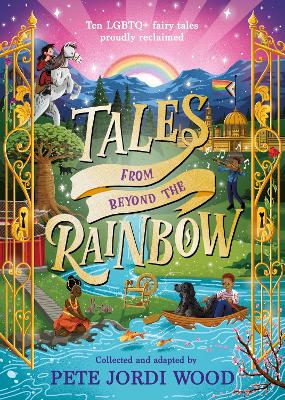 Tales From Beyond the Rainbow: Ten LGBTQ+ fairy tales proudly reclaimed (Hardcover)