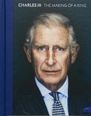 Charles III: The Making of a King (Hardcover)