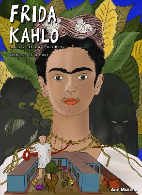 Frida Kahlo: Her Life, Her Work, Her Home (Paperback)