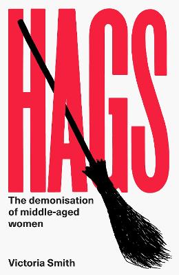 Hags: 'Eloquent, clever and devastating' THE TIMES