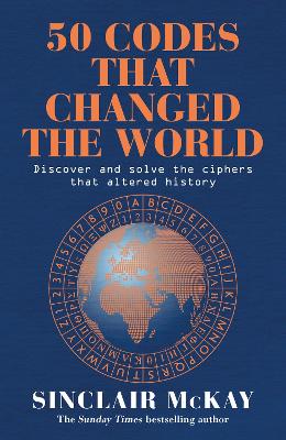 50 Codes that Changed the World: . . . And Your Chance to Solve Them! (Paperback)