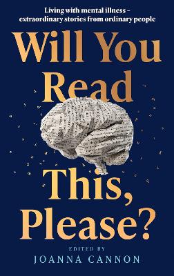 Will You Read This Please? Living With Mental Illness, Extraordinary Stories From Ordinary People (Paperback)