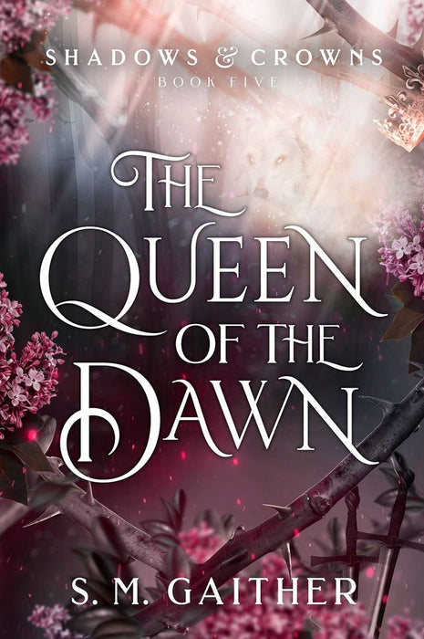 Shadows & Crowns 5: The Queen of the Dawn (Trade Paperback)