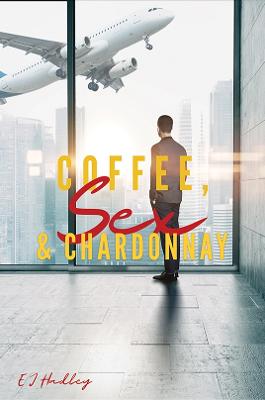 Coffee, Sex & Chardonnay (Paperback)