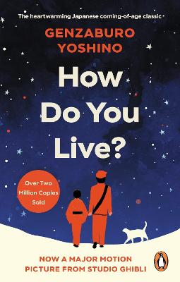 How Do You Live?: The uplifting Japanese classic that has enchanted millions