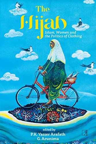 The Hijab: Islam, Women and the Politics of Clothing
