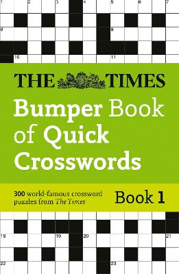 The Times Bumper Book of Quick Crosswords Book 1: 300 world-famous crossword puzzles (The Times Crosswords)