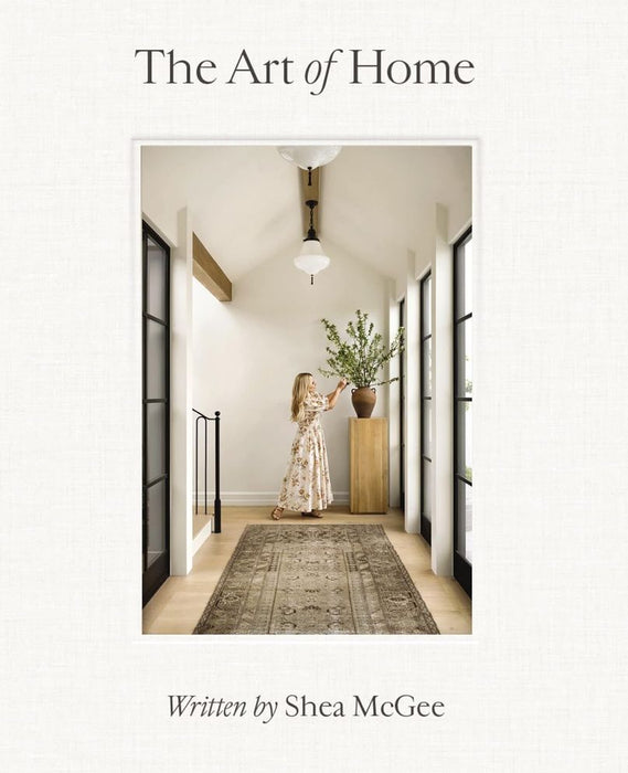 The Art of Home - A Designer Guide to Creating an Elevated Yet Approachable Home (Hardcover)