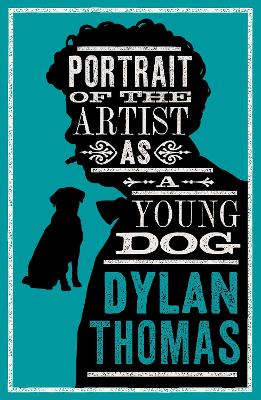 Portrait Of The Artist As A Young Dog: New Annotated Edition