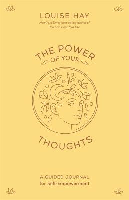 The Power of Your Thoughts: A Guided Journal for Self-Empowerment
