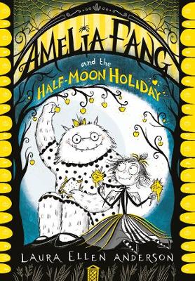 Amelia Fang 4: Amelia Fang and the Half-Moon Holiday (Paperback)
