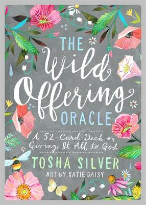 The Wild Offering Oracle: A 52-Card Deck on Giving It All to God