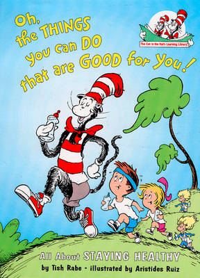 Oh, The Things You Can Do That Are Good For You! (The Cat in the Hat's Learning Library, Book 5)