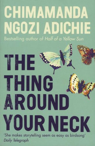 The Thing Around Your Neck (Paperback)