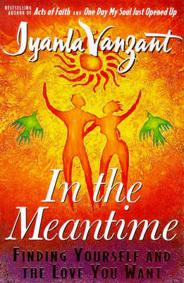 In The Meantime: Finding Yourself And The Love You Want