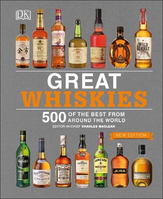 Great Whiskies: 500 of the Best from Around the World (Hardcover)