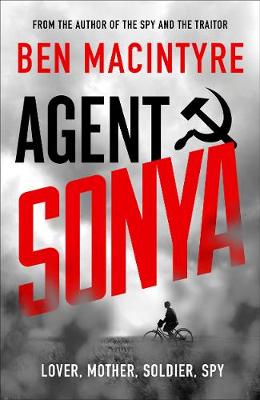 Agent Sonya: Lover, Mother, Soldier, Spy (Trade Paperback)