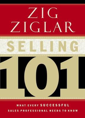 Selling 101: What Every Successful Sales Professional Needs to Know (Hardcover)