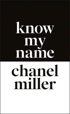 Know My Name: The Survivor of the Stanford Sexual Assault Case Tells Her Story