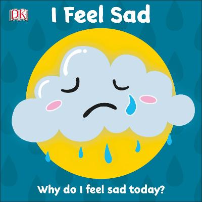 First Emotions: I Feel Sad (Board book)
