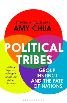 Political Tribes: Group Instinct and the Fate of Nations (Paperback)