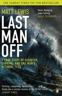 Last Man Off: A True Story of Disaster, Survival and One Man's Ultimate Test (Paperback)