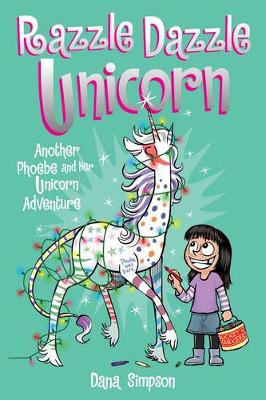 Razzle Dazzle Unicorn: Another Phoebe and Her Unicorn Adventure (Paperback)