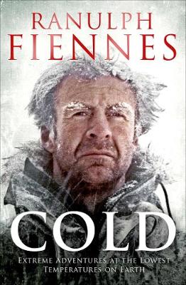 Cold: Extreme Adventures at the Lowest Temperatures on Earth (Paperback)