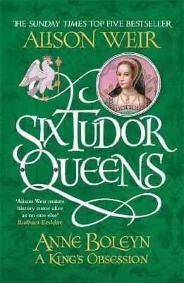 Six Tudor Queens 2: Anne Boleyn, A King's Obsession (Paperback)