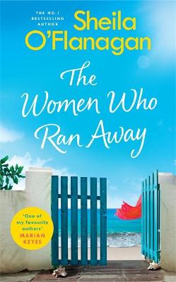 The Women Who Ran Away: Escape the lockdown blues with the number one bestseller!