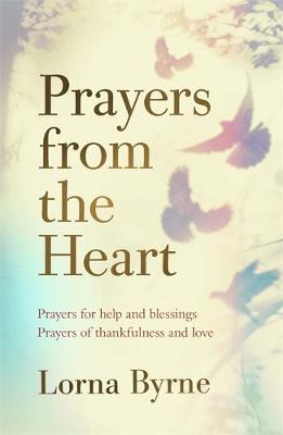 Prayers from the Heart: Prayers for help and blessings, prayers of thankfulness and love
