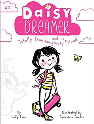 Daisy Dreamer and the Totally True Imaginary Friend