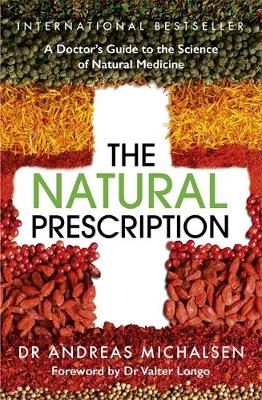 The Natural Prescription: A Doctor's Guide to the Science of Natural Medicine
