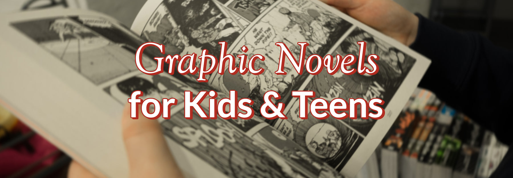 Graphic Novels for Kids & Teens