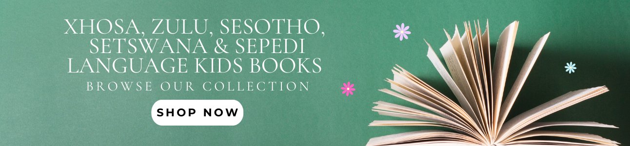 Xhosa, Zulu, Sesotho, Setswana & Sepedi Language Kids Books