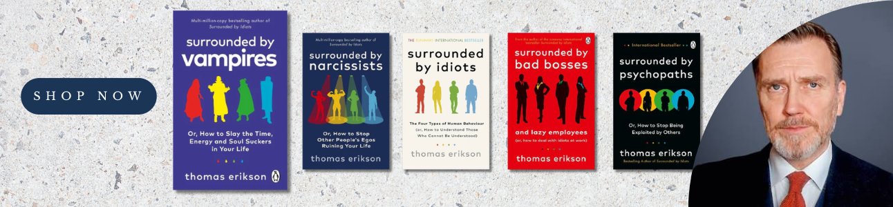 Thomas Erikson on Bad Bosses, Idiots, Psychopaths, Narcissists & Vampires