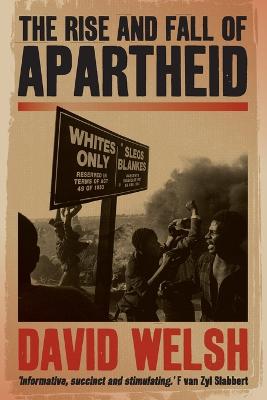 The Rise And Fall Of Apartheid (Trade Paperback)