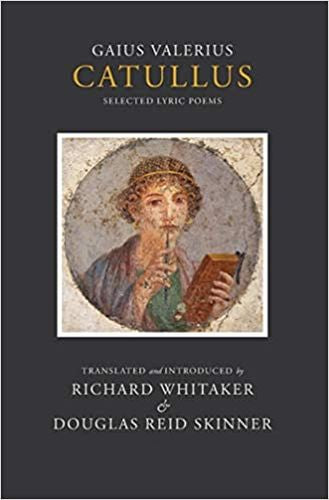 Catullus: Selected Lyric Poems