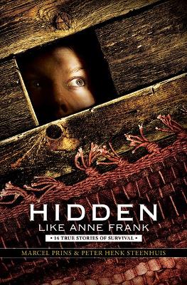 Hidden Like Anne Frank: 14 True Stories of Survival (Paperback)