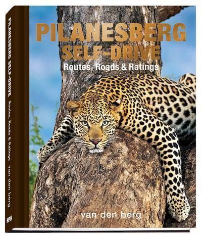 Pilanesberg Self-drive: Routes, Roads & Ratings (Hardcover)