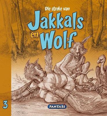 Die streke van Jakkals en Wolf boek 3: Wolf Leer Vlieg; Wolf is Jakkals se Ryperd