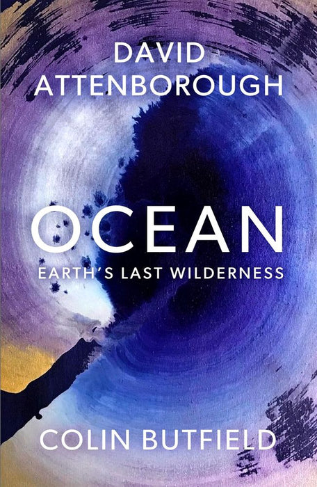 Ocean: Earth's Last Wilderness (Trade Paperback)
