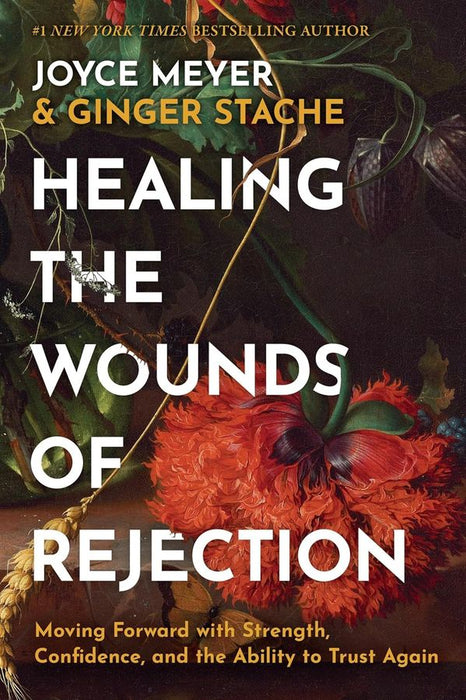 Healing The Wounds Of Rejection (Hardcover)