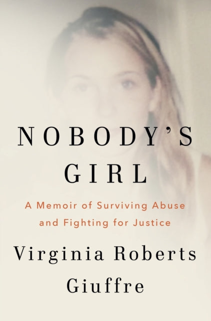 Nobody's Girl: A Memoir of Surviving Abuse and Fighting for Justice (Trade Paperback)
