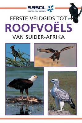Eerste veldgids tot roofvoels van Suider-Afrika