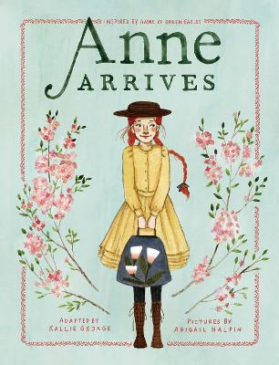 Anne Chapter Books 1: Anne Arrives (Hardcover)