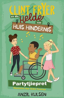 Clint Fryer en die helde van Huis Hindernis 2: Partytjiepret: Partytjiepret