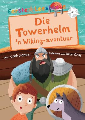 Eerste Leesboeke: Die Towerhelm - Leesvlak Wit: 'n Wiking-Avontuur