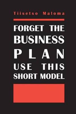 Forget The Business Plan Use This Short Model (Paperback)